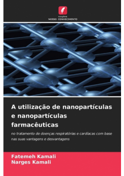 A utilização de nanopartículas e nanopartículas farmacêuticas
