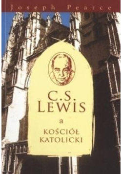C S Lewis a Kościół Katolicki