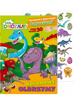 Lubię Dinozaury. Rysowanki z bajecznymi tatuażami