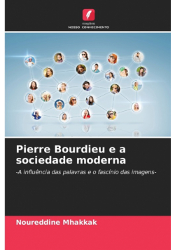 Pierre Bourdieu e a sociedade moderna