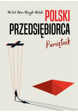 Polski przedsiębiorca Pamiętnik Dedykacja autora