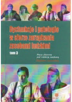Dysfunkcje i patologie w sferze zarządzania zasobami ludzkimi Tom 3