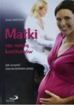 Matki nie noszą kostiumów