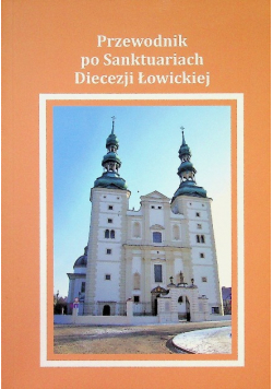 Przewodnik po Sanktuariach Diecezji Łowickiej