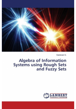 Algebra of Information Systems using Rough Sets and Fuzzy Sets