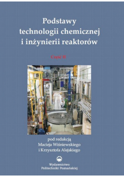 Podstawy technologii chemicznej i inżynierii reaktorów, część 1