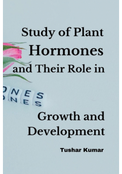 Study of Plant Hormones and Their Role in Growth and Development.