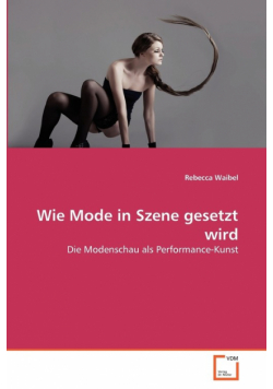 Wie Mode in Szene gesetzt wird