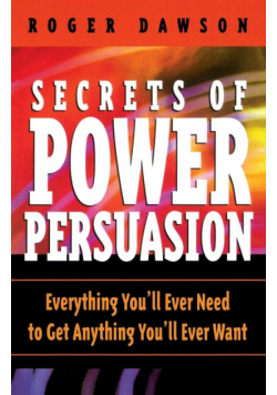 Secrets of Power Persuasion