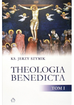 Theologia Benedicta Tom I