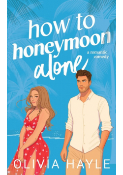 How to Honeymoon Alone