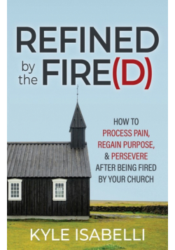 Refined by the Fire(d)