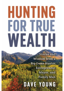 Hunting for True Wealth