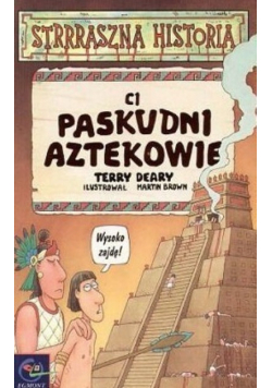 Strrraszna historia Ci paskudni Aztekowie