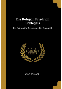 Die Religion Friedrich Schlegels