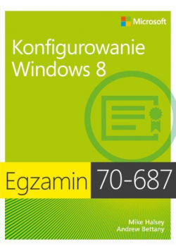 Egzamin 70 - 687 Konfigurowanie Windows 8