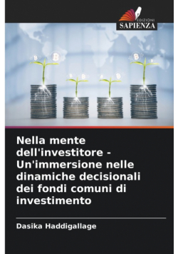 Nella mente dell'investitore - Un'immersione nelle dinamiche decisionali dei fondi comuni di investimento