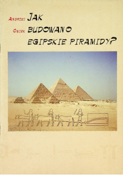 Jak budowano egipskie piramidy