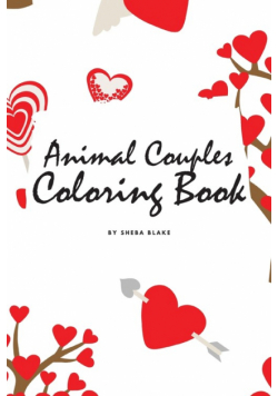 Valentine's Day Animal Couples Coloring Book for Children (6x9 Coloring Book / Activity Book)