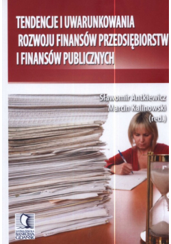 Tendencje i uwarunkowania rozwoju finansów przedsiębiorstw i finansów publicznych
