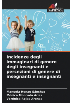 Incidenze degli immaginari di genere degli insegnanti e percezioni di genere di insegnanti e insegnanti