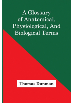 A Glossary Of Anatomical, Physiological, And Biological Terms