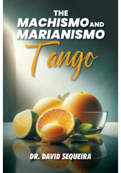 The Machismo and Marianismo Tango