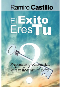 El Exito Eres Tu! Preguntas y Respuestas Que Te Llevaran Al Exito