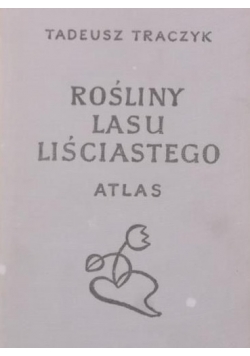 Rośliny lasu liściastego. Atlas