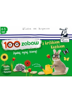 Kapitan Nauka 100 zabaw z królikiem Kazikiem