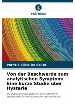 Von der Beschwerde zum analytischen Symptom