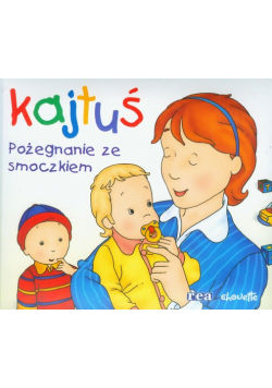 Kajtuś Pożegnanie ze smoczkiem