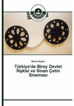 Türkiye'de Birey Devlet İlişkisi ve Sinan Çetin Sineması