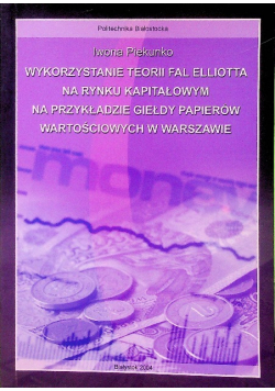Wykorzystanie teorii fal Elliotta na rynku kapitałowym na przykładzie giełdy papierów wartościowych