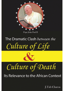 The Dramatic Clash Between the Culture of Life and Culture of Death