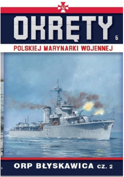 Okręty Polskiej Marynarki Wojennej  Tom 5 OPR Błyskawica