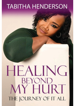 Healing Beyond My Hurt
