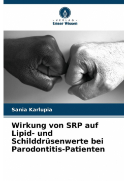 Wirkung von SRP auf Lipid- und Schilddrüsenwerte bei Parodontitis-Patienten