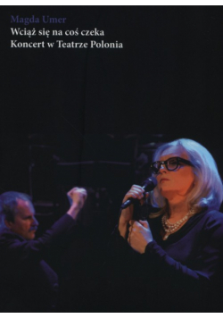 Magda Umer - Wciąż się na coś czeka, DVD