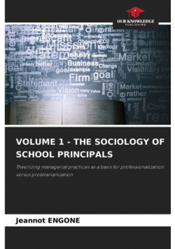 Volume 1 - The Sociology Of School Principals