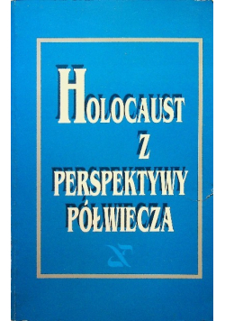 Holocaust z perspektywy półwiecza