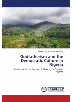 Godfatherism and the Democratic Culture in Nigeria