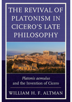 The Revival of Platonism in Cicero's Late Philosophy