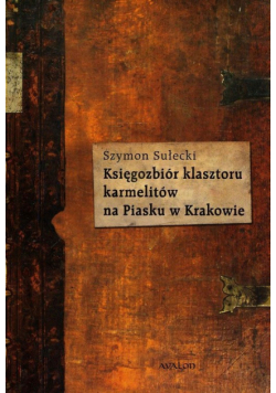 Księgozbiór klasztoru karmelitów na Piasku w Krakowie