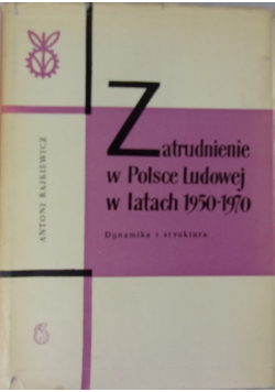Zatrudnienie w Polsce Ludowej w latach 1950 - 1970
