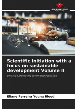 Scientific initiation with a focus on sustainable development Volume II