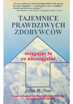Tajemnice prawdziwych zdobywców osiągając to co nieosiągalne