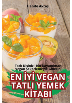 En İyi Vegan Tatli Yemek Kitabi