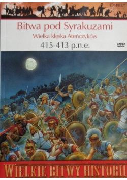 Wielkie bitwy historii Bitwa pod Syrakuzami 415 - 413 p n e