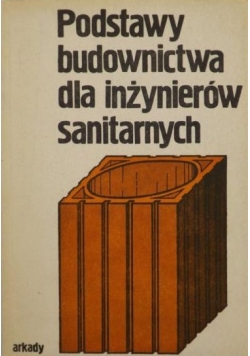 Podstawy budownictwa dla inżynierów sanitarnych
